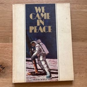 We Came in Peace 1969 Vintage Space Exploration Book Illustrated Gulf Oil Co